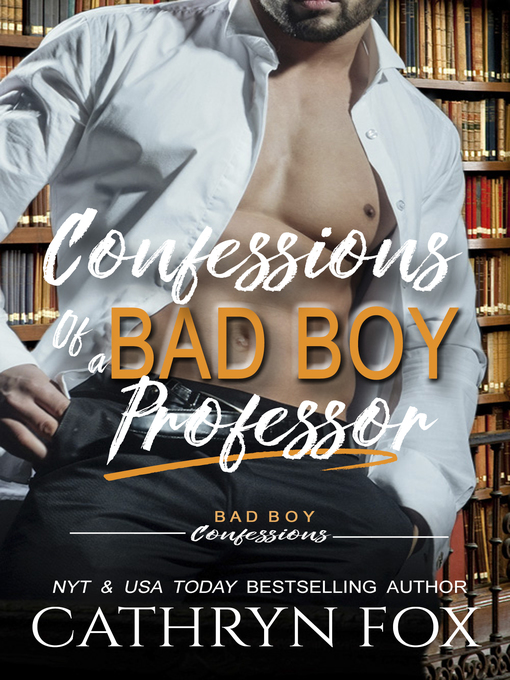Title details for Confessions of a Bad Boy Professor by Cathryn Fox - Available